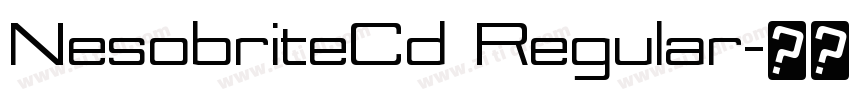 NesobriteCd Regular字体转换 NesobriteCd Regular字体转换